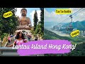 Lantau Island Hong Kong! Things to Do on Lantau Island