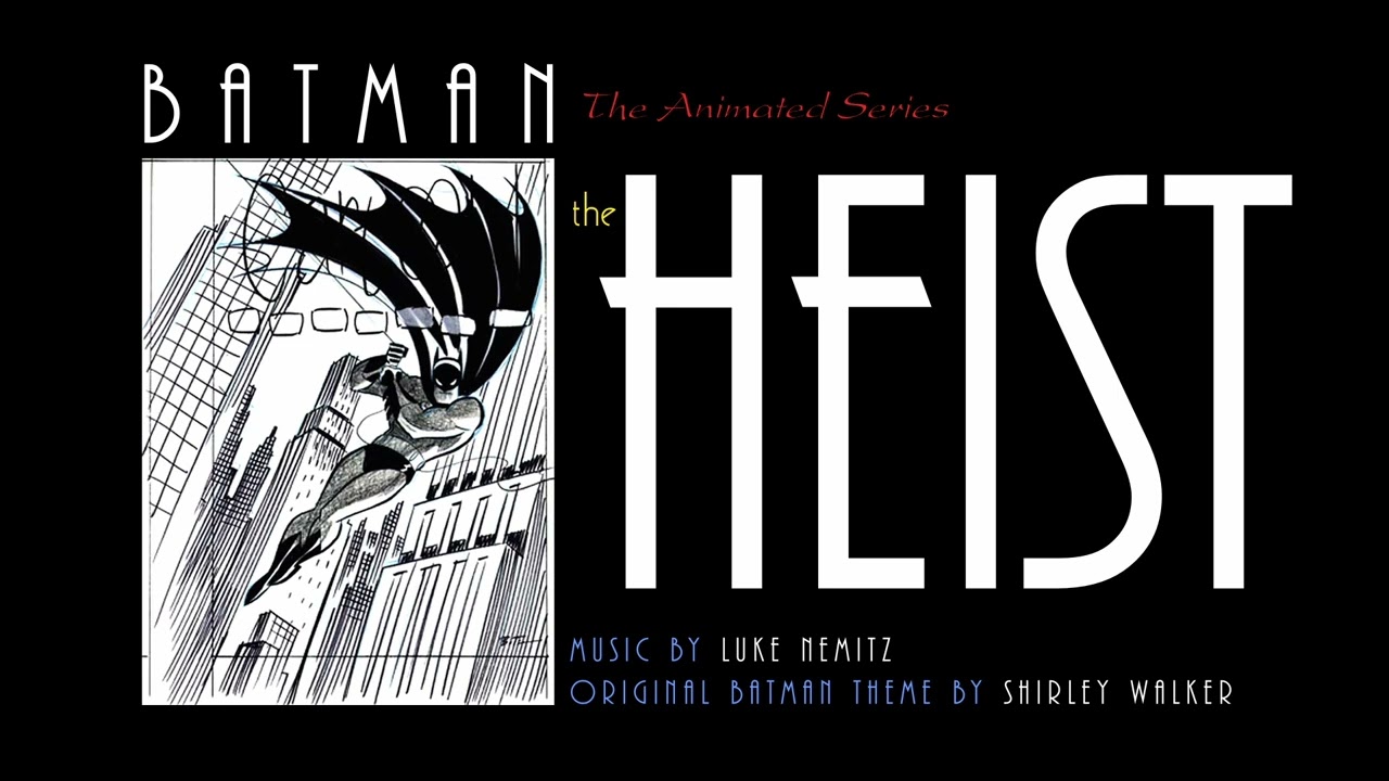 Batman: The Animated Series - The Heist ("Lost Episode") - Original Music by Luke Nemitz