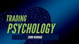 Trading Psychology Webinar - Part 1