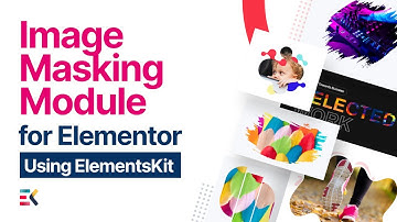 How to Use the Image Masking for Elementor | Elementskit | All-in-one addon for Elementor