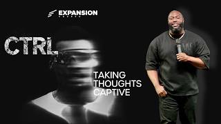 CTRL - Taking Thoughts Captive | Part 2 |When Your Mind Won't Turn Off