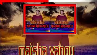 Naomi niganile maisha yangu officila (music audio )