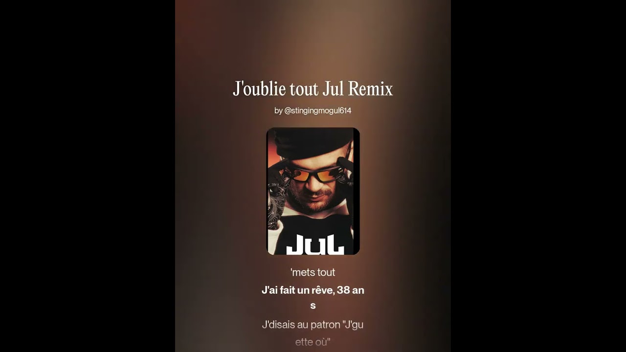 J'oublie tout Jul Remix 