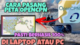 cara pasang peta offline opencpn di laptop atau pc terbaru 2025
