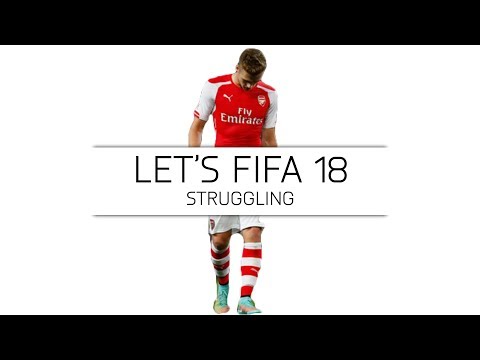 Let's FIFA 18 - Struggling - #30