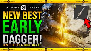Crimson Desert - How To Get Goblin Kings Treasure Dagger - Best Early Dagger Guide