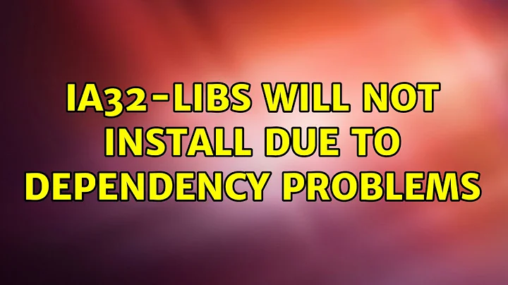 Ubuntu: ia32-libs will not install due to dependency problems (2 Solutions!!)
