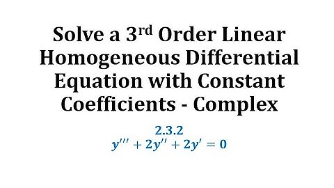 (2.3.3) Solve a 3rd Order Linear Homogeneous ODEs with Constant Coefficients - Complex