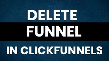 How To Delete Clickfunnels Funnel (Step By Step)