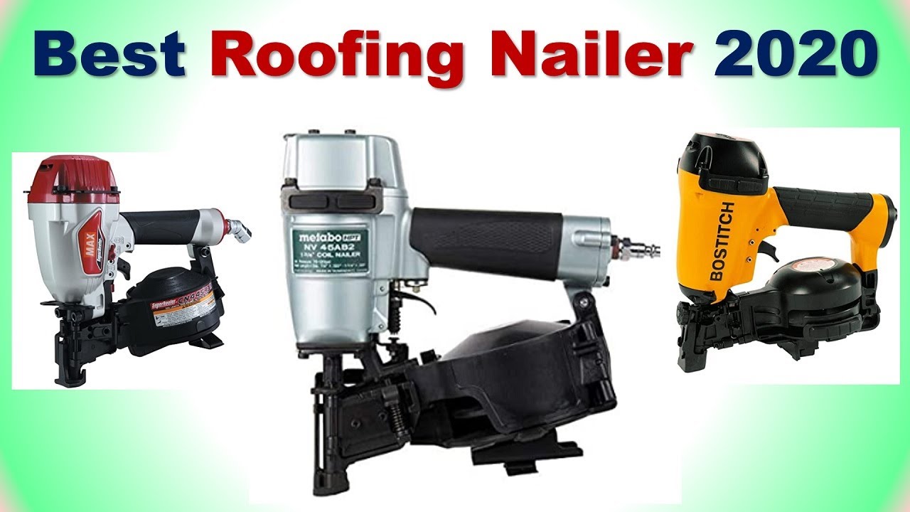 Top 5 Best Roofing Nailer 2020 Electric Roofing Nailer Reviews