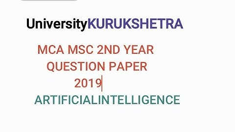 2019  ||ARTIFICIAL intelligence|| question paper #kuk #dde mca msc 2nd yr