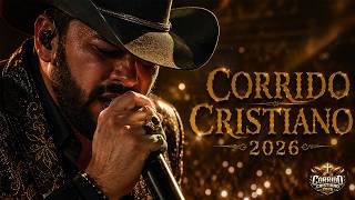 Corrido Cristiano 2026 ? Corridos Cristianos Más Escuchados del Momento