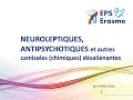 Neuroleptiques antipsychotiques et autres camisoles chimiques dsalinantes