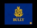 Bully - Walk Theme - [Music] (HD)