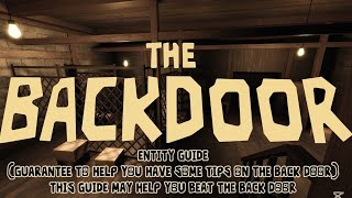 Information Backdoor entity guide (may help you beat the backdoor) #doors #backdoor #guide #tipsandtricks  Guide