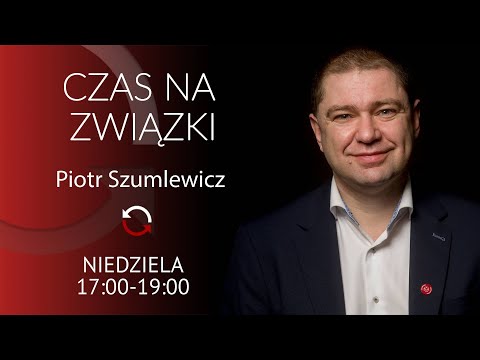 Niepowodzenia rządu Donalda Tuska - Piotr Szumlewicz #CzasNaZwiązki