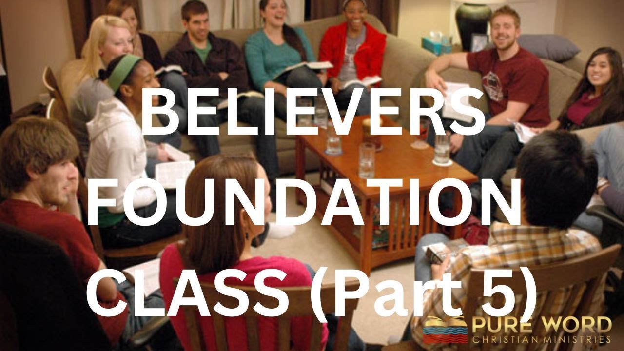 Believers Foundation Class (Part 5) Lesson 4: (a) Water Baptism (b) Baptism in the Holy Spirit