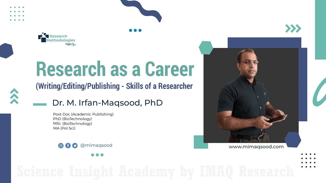 Lecture 8: Research as a Professional Career (Writing, Editing, Publishing - Skills of a Researcher