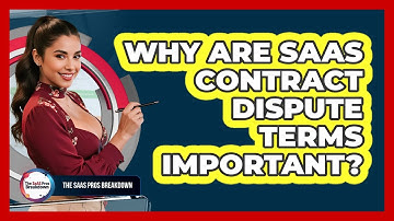 Why Are SaaS Contract Dispute Terms Important?