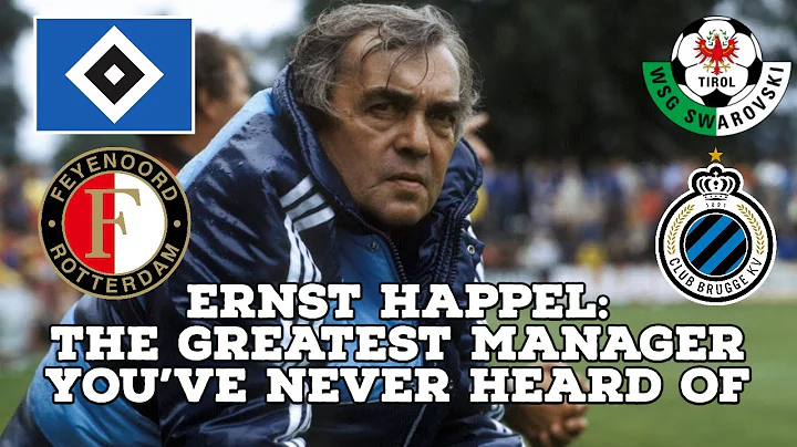Ernst Happel: The Greatest Manager You've Never He...