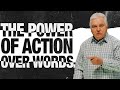 The Power of Action over Words: The Law of the Hand | Pastor Willie George