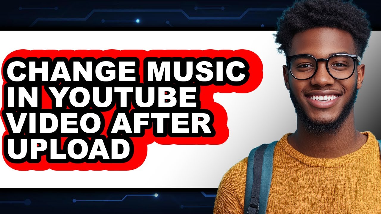 How to Change Music in Youtube Video After Upload (full Guide)