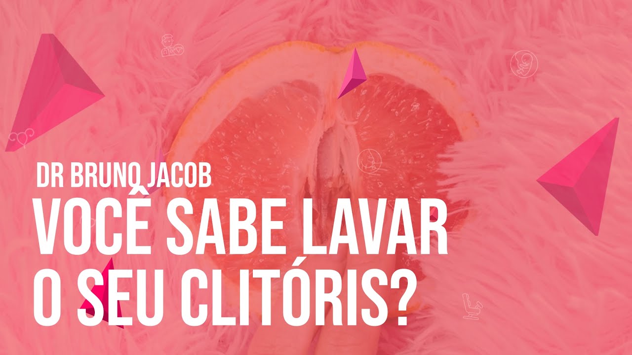 VOCÊ SABE LAVAR O SEU CLlTÓRlS?