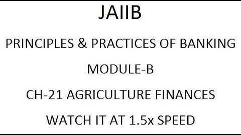 JAIIB PRINCIPLE CH-21 AGRICULTURE FINANCES / WATCH IT AT 1.5x SPEED
