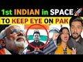 1ST INDIAN IN INTERNATIONAL SPACE STATION, ISRO VS SPARCO, PAK PUBLIC REACTION ON INDIA, REAL TV