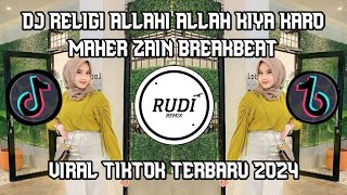 DJ RELIGI ALLAHI ALLAH KIYA KARO MAHER ZAIN BREAKBEAT VIRAL TIKTOK 2023