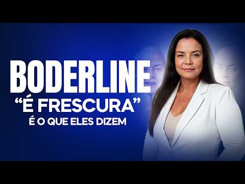 Borderline: o que é de verdade e como lidar | Dra. Andréa Vermont
