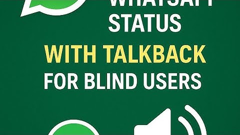 Download WhatsApp Status in One Click with TalkBack | No Third Party App Needed 100% Accessible ✅✅✅