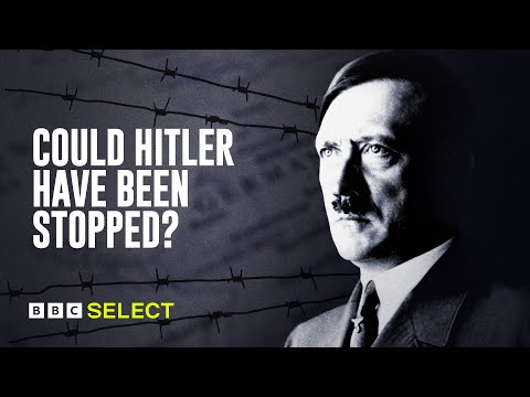 Could Hitler Have Been Stopped | Documentary | Bbc Select