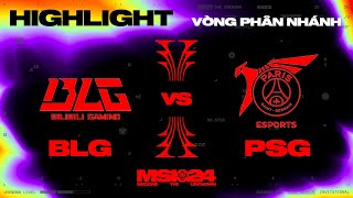 HIGHLIGHT | BLG vs PSG | MSI 2024 - Vòng Phân Nhánh | 09.05.2024