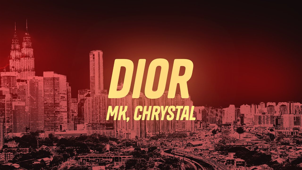 MK - Dior (Lyrics) ft. Chrystal MK - Dior (Lyrics) ft. Chrystal