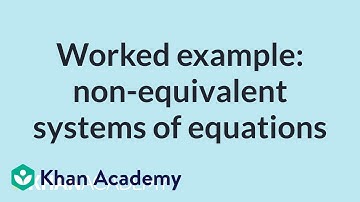 Worked example: non-equivalent systems of equations | High School Math | Khan Academy