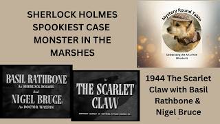 1944 The Scarlet Claw Sherlock Holmes Doctor Watson investigate a monster on the marshes