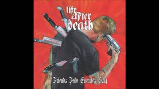 Download lagu Life After Death  -  Friends Fade Enemies Stay ( Full Album )