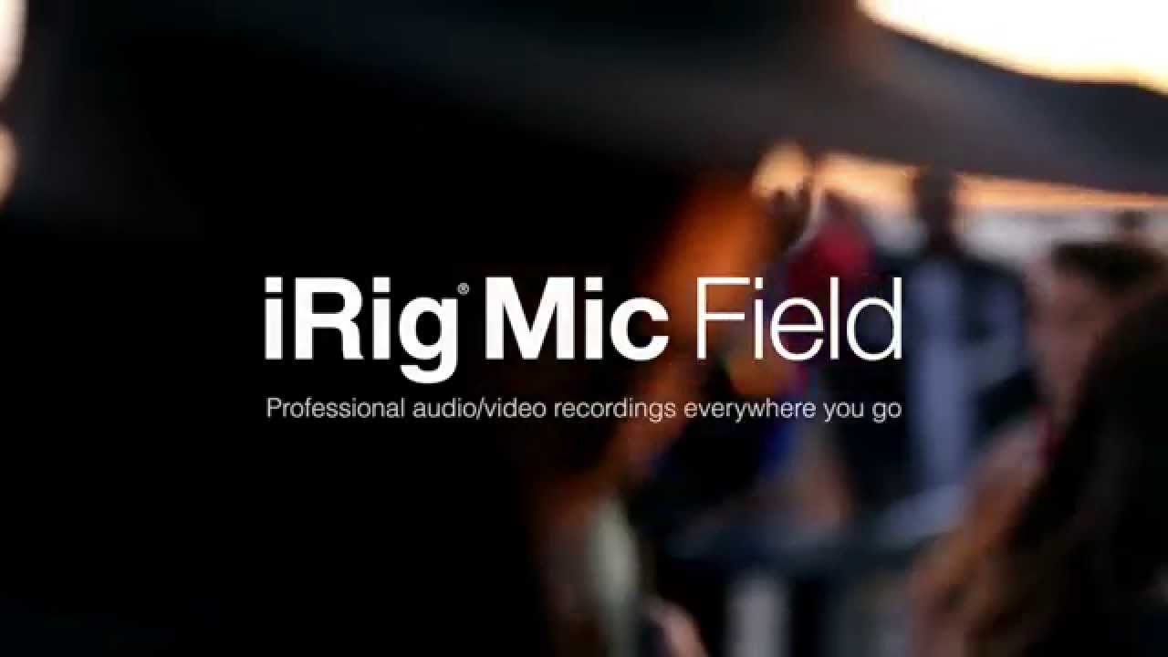 iRig Mic Field - Make professional audio/video recordings everywhere you go  - YouTube
