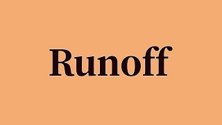 Runoff Pronunciation and Meaning