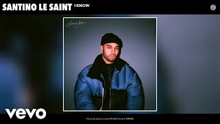 Vignette de la vidéo "Santino Le Saint - I Know (Audio)"