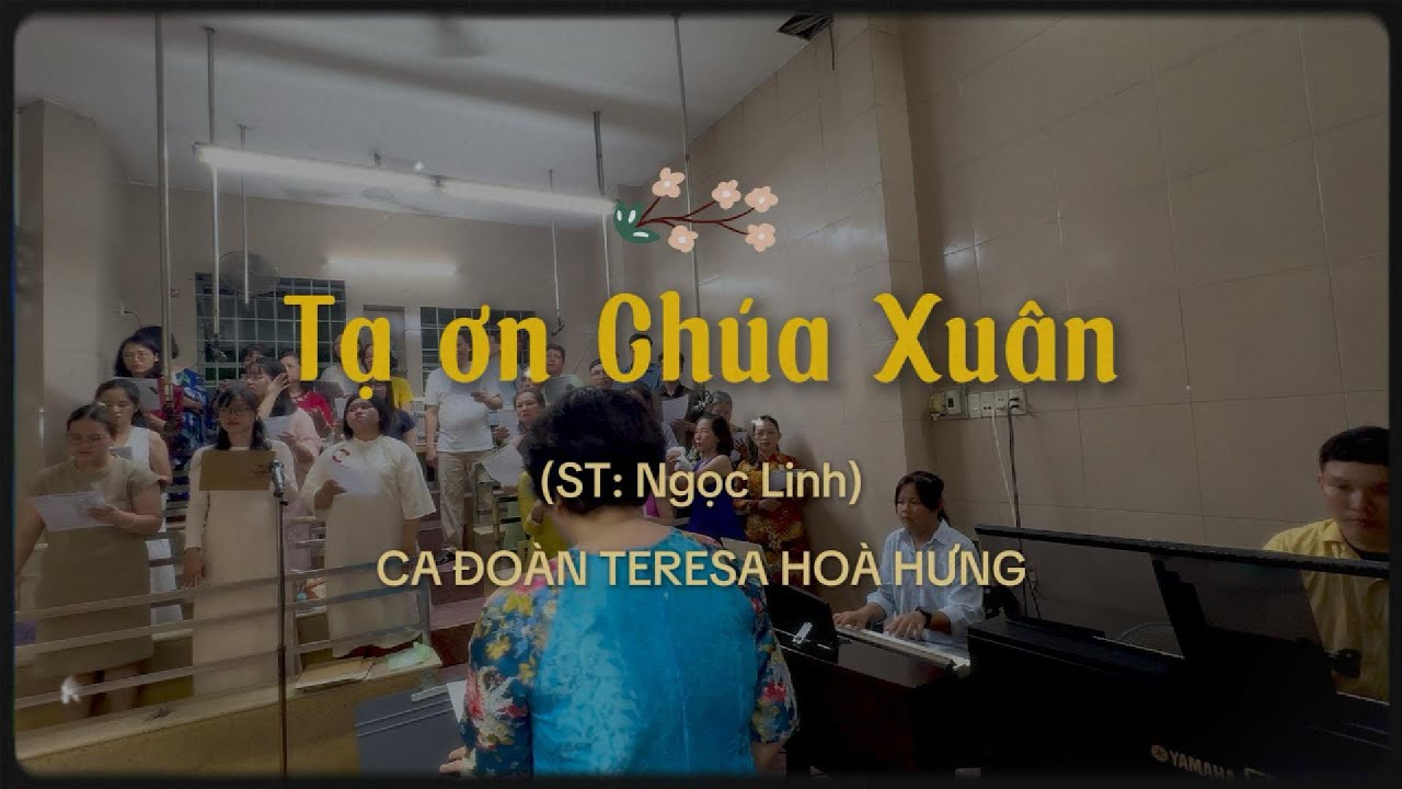 TẠ ƠN CHÚA XUÂN (Ngọc Linh) - Ca đoàn Teresa Hoà Hưng