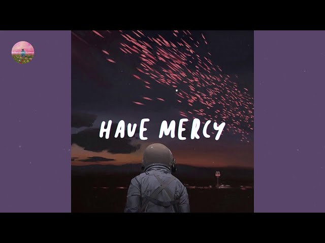 Chloe - Have Mercy (Lyric Video)