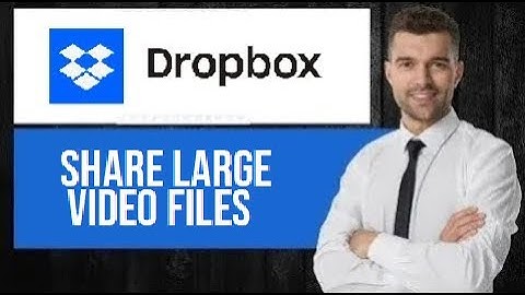 How to Share Large Videos on Dropbox | Fast and Simple Method