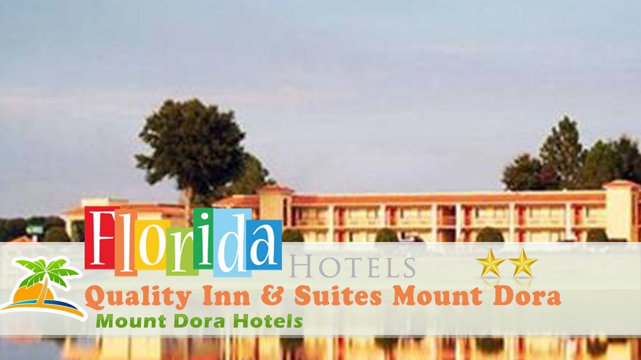 Quality Inn & Suites Mount Dora Mount Dora Hotels, Florida YouTube
