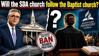 Will the SDA church follow the Southern Baptist church