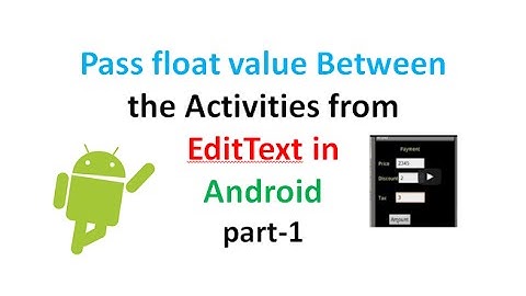 How to pass float value from One Activity to Another Using Edit Text in Android  part1