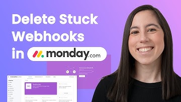 How to Delete Stuck Webhooks in monday.com -  Full Tutorial