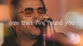 LIAM GALLAGHER - NOW THAT I&#39;VE FOUND YOU (LIVE TV)