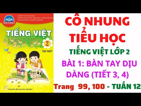 Video Tiếng Việt Lớp 2 | Tuần 12 | Bài 1: Bàn tay dịu dàng |... - YouTube